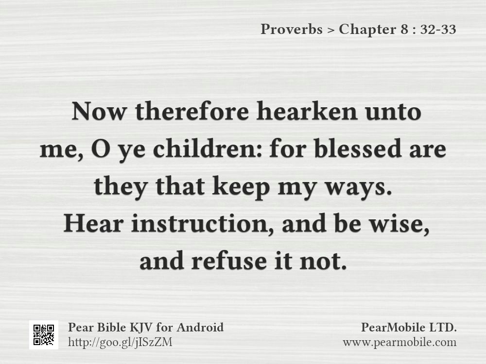 Proverbs, Chapter 8:32-33
